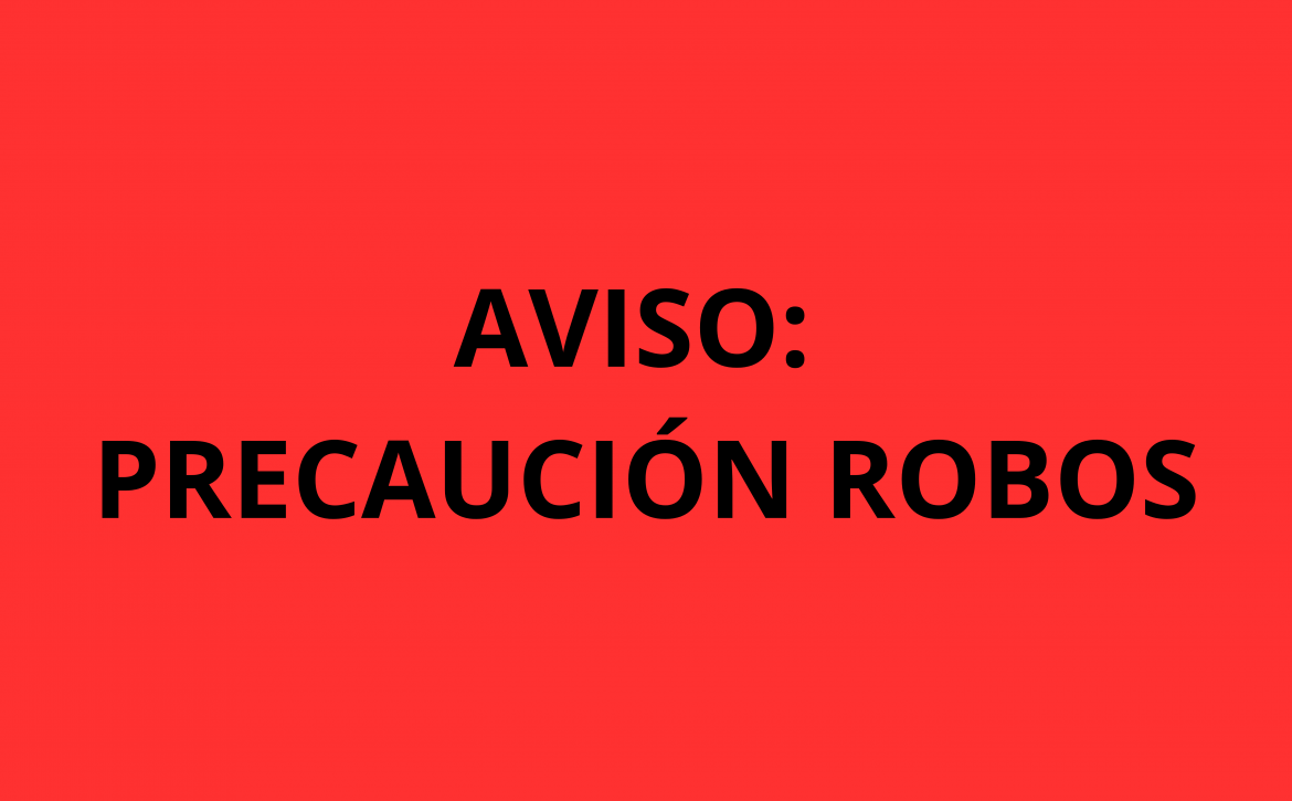 AVISO PRECAUCIÓN ROBOS