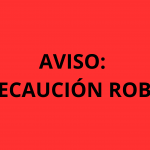 AVISO: PRECAUCIÓN ROBOS