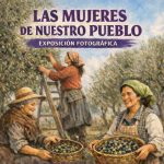 EXPOSICIÓN FOTOGRÁFICA: LAS MUJERES DE NUESTRO PUEBLO